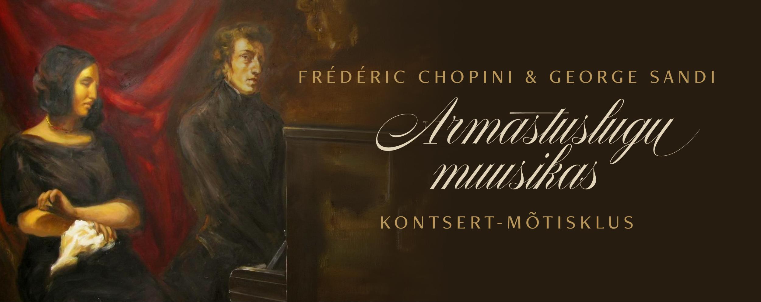 Kontsert-mõtisklus “Frédéric Chopini ja George Sandi armastuslugu muusikas” 0